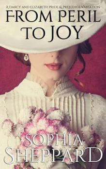 Paperback From Peril to Joy: A Darcy and Elizabeth Pride & Prejudice Variation Book