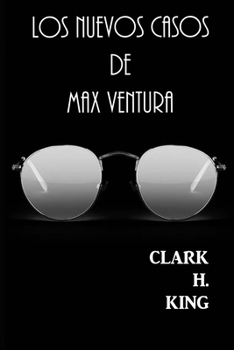 LOS NUEVOS CASOS DE MAX VENTURA (Spanish Edition)