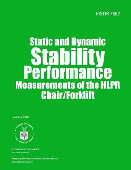 Paperback Nistir 7667: Static and Dynamic Stability Performance Measurements of the HLPR Chair/Forklift Book