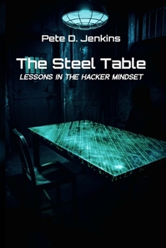 Paperback The Steel Table: Lesssons in the Hacker Mindset Book