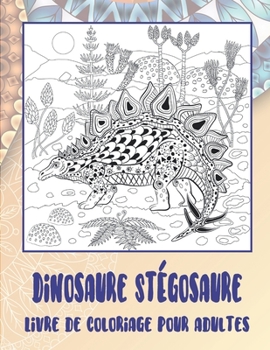 Paperback Dinosaure Stégosaure - Livre de coloriage pour adultes [French] Book