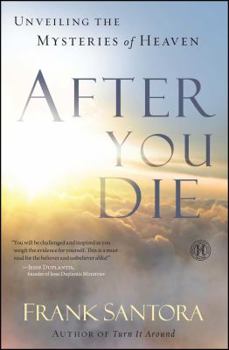 Paperback After You Die: Unveiling the Mysteries of Heaven Book