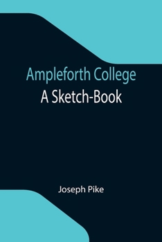 Paperback Ampleforth College: A Sketch-Book Book