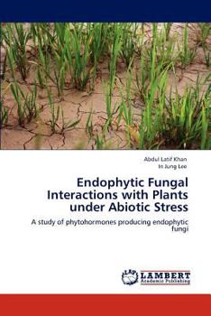 Paperback Endophytic Fungal Interactions with Plants under Abiotic Stress Book