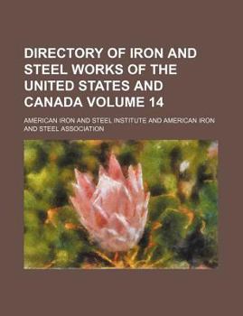 Paperback Directory of Iron and Steel Works of the United States and Canada Volume 14 Book