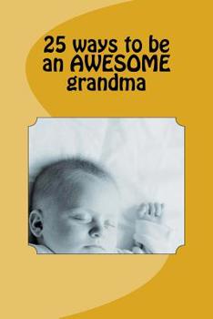 Paperback 25 ways to be an AWESOME grandma Book