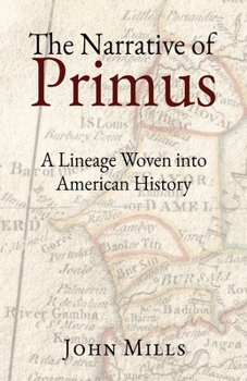 Paperback The Narrative of Primus: A Lineage Woven into American History Book