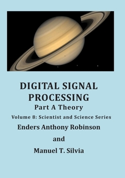 Paperback Digital Signal Processing Part A: Theory: Volume 8: Scientist and Science Series Book