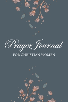 Paperback Prayer Journal for Christian Women: A 1 Year/52 Week Guide To Cultivate An Attitude Of Gratitude: Gratitude Journal Book