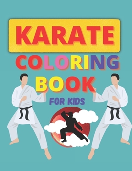 Paperback Karate Coloring Book For Kids: Martial Art Coloring Pages for Boys and Girls Ages 3-8 Book