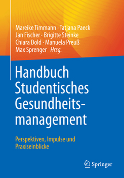Paperback Handbuch Studentisches Gesundheitsmanagement - Perspektiven, Impulse Und Praxiseinblicke [German] Book