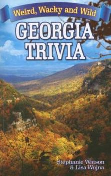 Paperback Georgia Trivia: Weird, Wacky and Wild Book