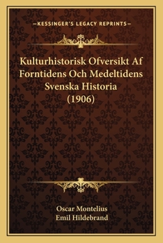 Paperback Kulturhistorisk Ofversikt Af Forntidens Och Medeltidens Svenska Historia (1906) [Swedish] Book