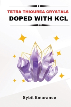 Paperback Tetra Thiourea Crystals Doped with KCl Book