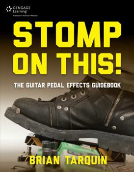 Paperback Stomp on This! the Guitar Pedal Effects Guidebook Book