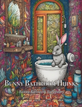 Paperback Bunny Bathroom Hijinks: Bunny Bathroom Buffoonery Book