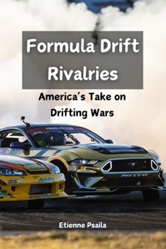 Paperback Formula Drift Rivalries: America's Take on Drifting Wars Book