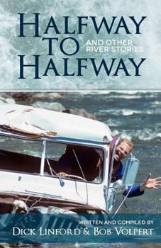 Paperback Halfway to Halfway & Other River Stories Book