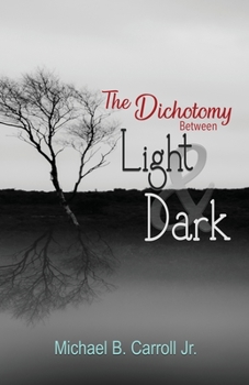 Paperback The Dichotomy Between Light & Dark Book