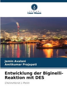 Entwicklung der Biginelli-Reaktion mit DES (German Edition)