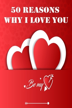 50 Reasons Why I Love You: What I Love About Us Fill In The Blank