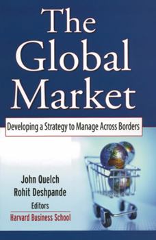 Hardcover The Global Market: Developing a Strategy to Manage Across Borders Book