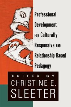 Paperback Professional Development for Culturally Responsive and Relationship-Based Pedagogy Book