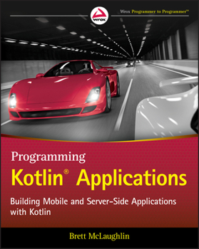 Paperback Programming Kotlin Applications: Building Mobile and Server-Side Applications with Kotlin Book