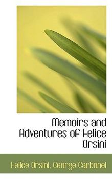 Paperback Memoirs and Adventures of Felice Orsini Book