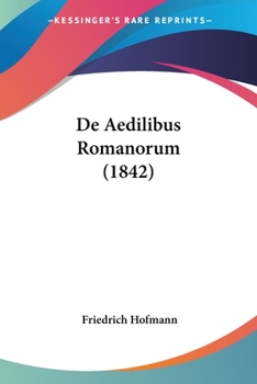 Paperback De Aedilibus Romanorum (1842) [Latin] Book