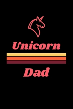 Unicorn Dad: Composition Lined Notebook Journal Funny Gag Gift