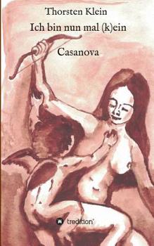 Paperback Ich bin nun mal (k)ein Casanova [German] Book