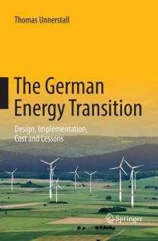 Paperback The German Energy Transition: Design, Implementation, Cost and Lessons Book