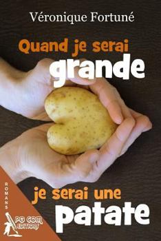 Paperback Quand je serai grande je serai une patate [French] Book