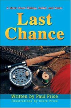Paperback Last Chance: A story about fishing, belief, and home Book