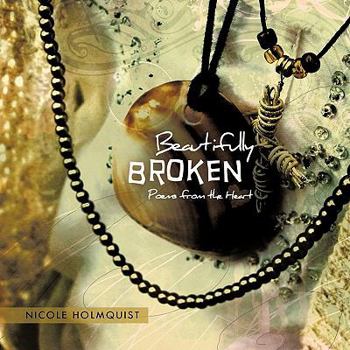 Paperback Beautifully Broken: Poems from the Heart Book