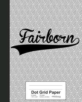 Paperback Dot Grid Paper: FAIRBORN Notebook Book