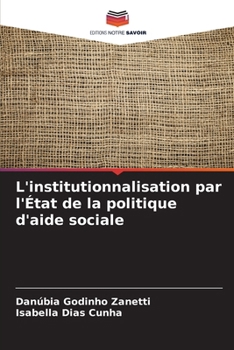 L'institutionnalisation par l'État de la politique d'aide sociale (French Edition)