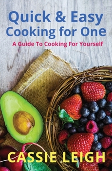 Paperback Quick & Easy Cooking for One: A Guide to Cooking For Yourself Book