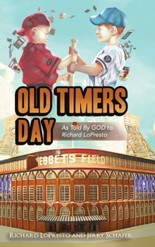 Hardcover Old Timers Day: As told by GOD to Richard LoPresto Book