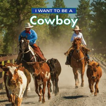 Hardcover I Want to Be a Cowboy Book