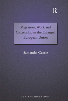 Hardcover Migration, Work and Citizenship in the Enlarged European Union Book