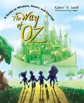 Paperback The Way of Oz: A Guide to Wisdom, Heart, and Courage Book