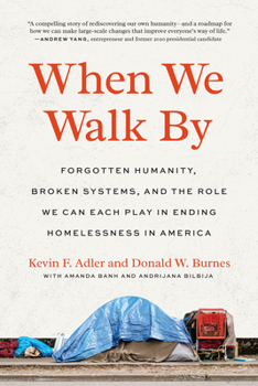 Paperback When We Walk by: Forgotten Humanity, Broken Systems, and the Role We Can Each Play in Ending Homelessness in America Book