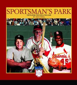 Hardcover Sportsmans Park The Players, the Fans & the Game (2007 publication) Book