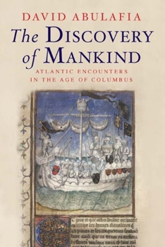 Paperback The Discovery of Mankind: Atlantic Encounters in the Age of Columbus Book