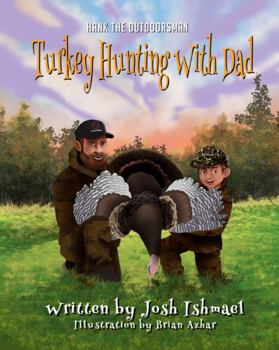 Paperback Turkey Hunting with Dad (Hank the Outdoorsman) Book