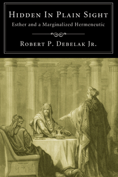 Paperback Hidden in Plain Sight: Esther and a Marginalized Hermeneutic Book