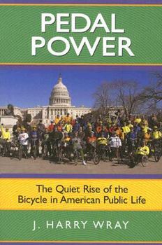 Paperback Pedal Power: The Quiet Rise of the Bicycle in American Public Life Book