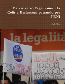 Paperback Marcia verso l'egemonia. Da Cefis a Berlusconi passando per l'ENI [Italian] Book